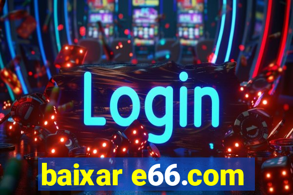 baixar e66.com